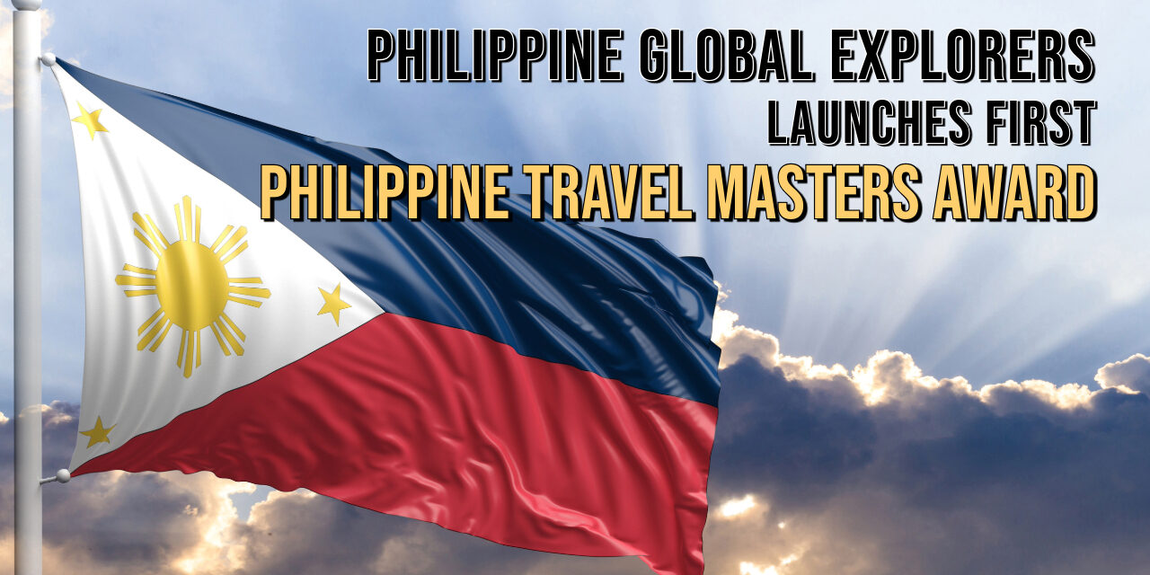 Philippine Global Explorers Launches 1st Philippine Travel Masters Award